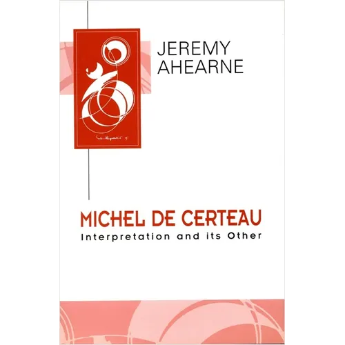 Michel de Certeau: Interpretation and Its Other - Paperback