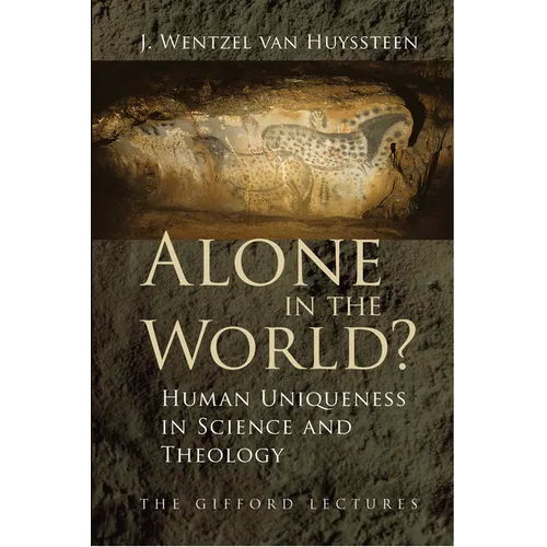 Alone in the World?: Human Uniqueness in Science and Theology - Paperback