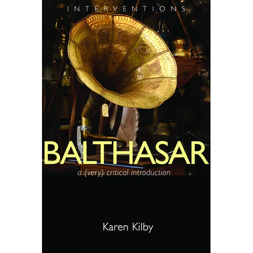 Balthasar: A (Very) Critical Introduction - Paperback