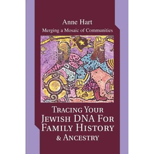 Tracing Your Jewish DNA for Family History & Ancestry: Merging a Mosaic of Communities - Paperback