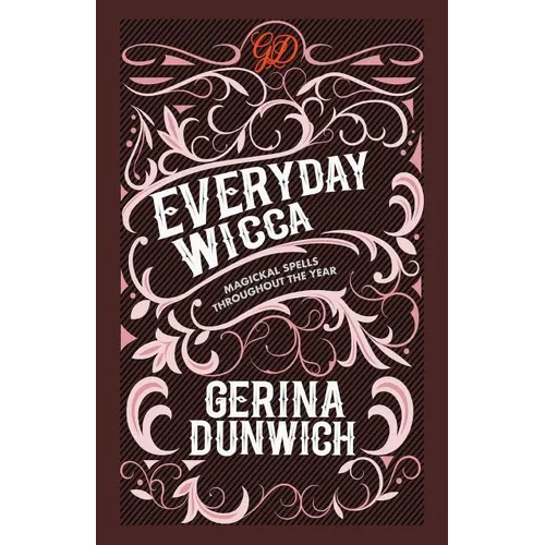 Everyday Wicca: Magickal Spells throughout the Year - Paperback