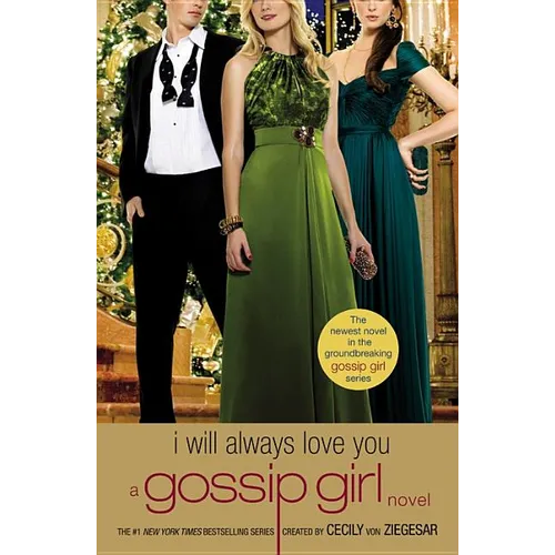 Gossip Girl: I Will Always Love You: A Gossip Girl Novel - Paperback