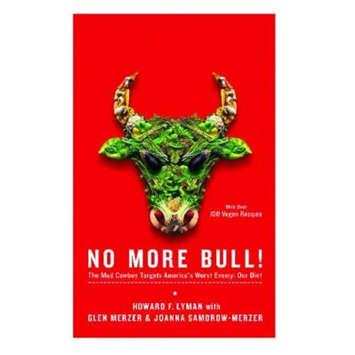 No More Bull!: The Mad Cowboy Targets America's Worst Enemy: Our Diet - Paperback