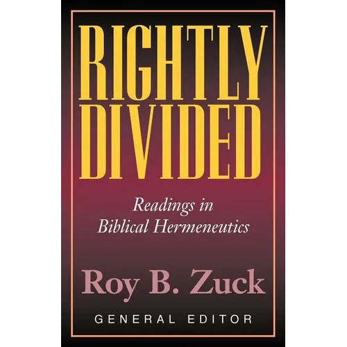Rightly Divided: Biblical Hermeneutics - Paperback
