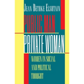 Public Man, Private Woman: Women in Social and Political Thought - Second Edition
