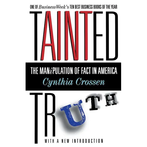 Tainted Truth: The Manipulation of Fact in America - Paperback