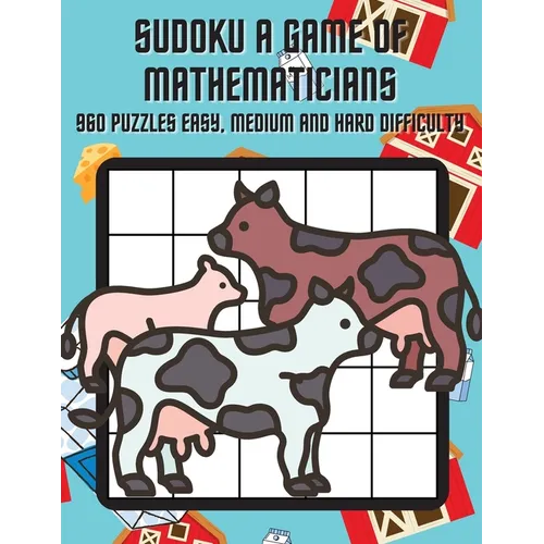 Sudoku A Game of Mathematicians 960 Puzzles Easy, Normal and Hard Difficulty - Paperback