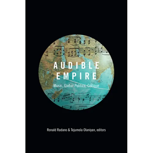 Audible Empire: Music, Global Politics, Critique - Paperback