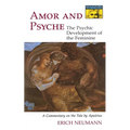 Amor and Psyche: The Psychic Development of the Feminine: A Commentary on the Tale by Apuleius. (Mythos Series)