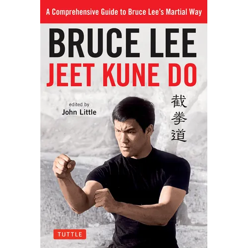 Bruce Lee Jeet Kune Do: A Comprehensive Guide to Bruce Lee's Martial Way - Paperback