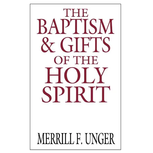 The Baptism & Gifts of the Holy Spirit - Paperback
