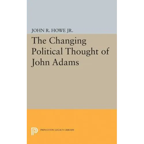 Changing Political Thought of John Adams