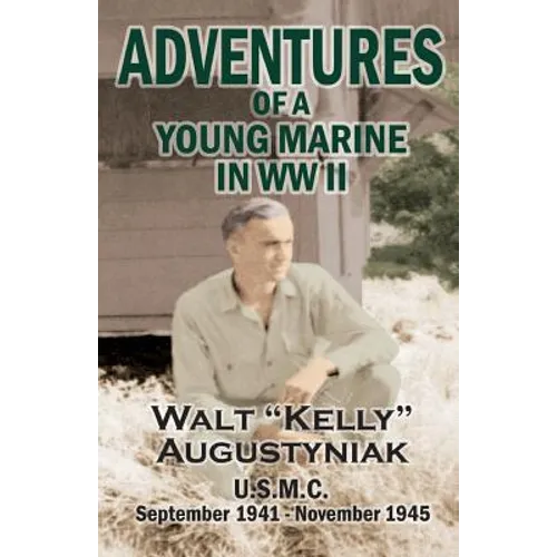 Adventures of a Young Marine in WWII - Paperback