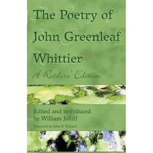 The Poetry of John Greenleaf Whittier: A Reader's Edition - Paperback
