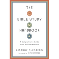 The Bible Study Handbook: A Comprehensive Guide to an Essential Practice