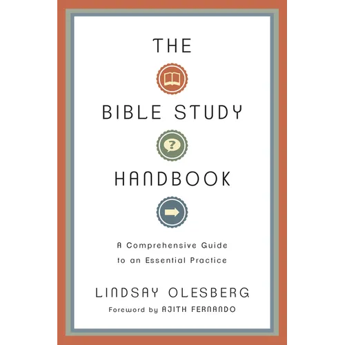 The Bible Study Handbook: A Comprehensive Guide to an Essential Practice