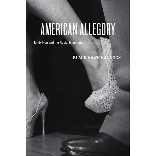 American Allegory: Lindy Hop and the Racial Imagination - Paperback
