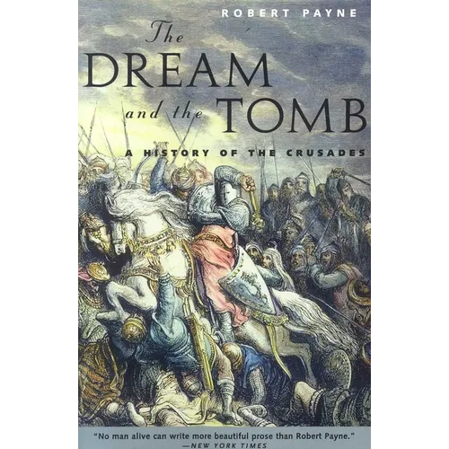 The Dream and the Tomb: A History of the Crusades - Paperback
