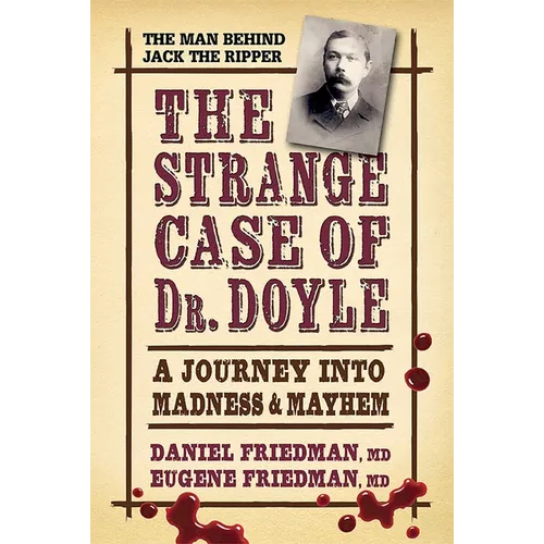 The Strange Case of Dr. Doyle: A Journey Into Madness and Mayhem - Paperback