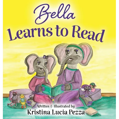 Bella Learns to Read: The Bella Lucia Series, Book 3 - Hardcover