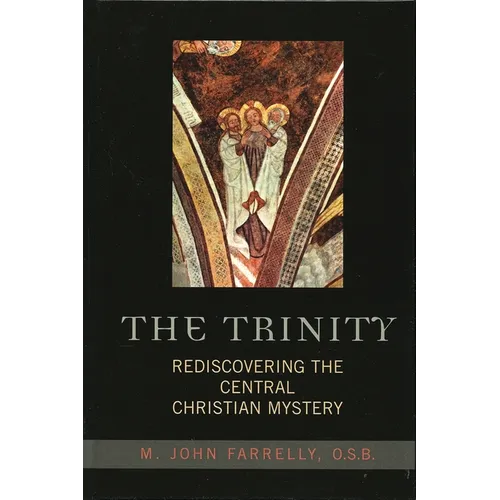 The Trinity: Rediscovering the Central Christian Mystery - Paperback