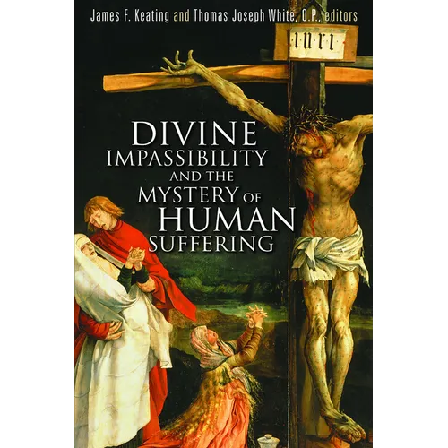Divine Impassibility and the Mystery of Human Suffering - Paperback
