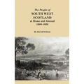 The People of South West Scotland at Home and Abroad, 1800-1850
