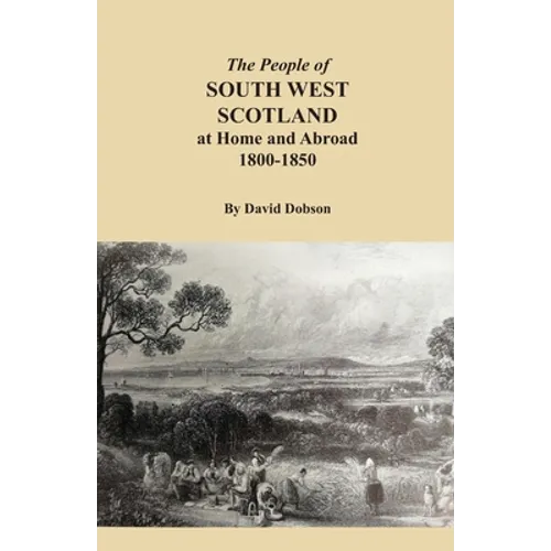 The People of South West Scotland at Home and Abroad, 1800-1850 - Paperback