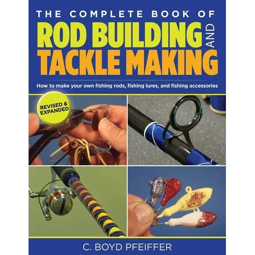 Complete Book of Rod Building and Tackle Making - Paperback