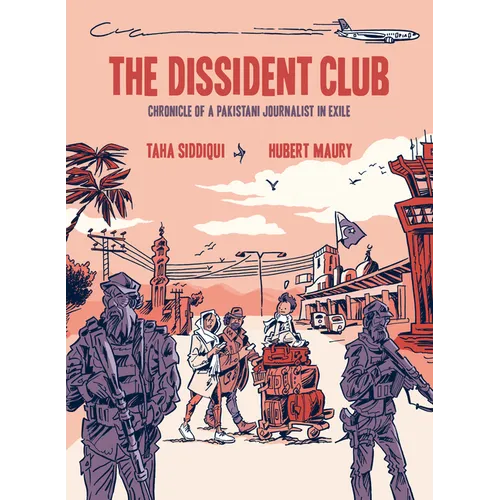 The Dissident Club: Chronicle of a Pakistani Journalist in Exile - Paperback