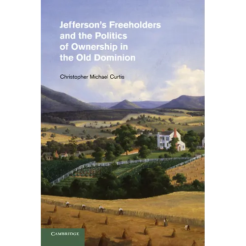 Jefferson's Freeholders and the Politics of Ownership in the Old Dominion - Paperback