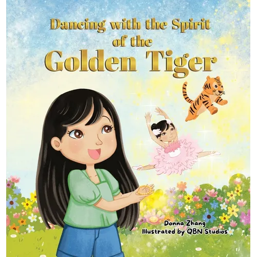 Dancing With The Spirit of The Golden Tiger - Hardcover