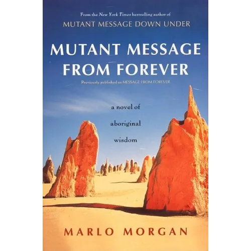 Mutant Message from Forever: A Novel of Aboriginal Wisom