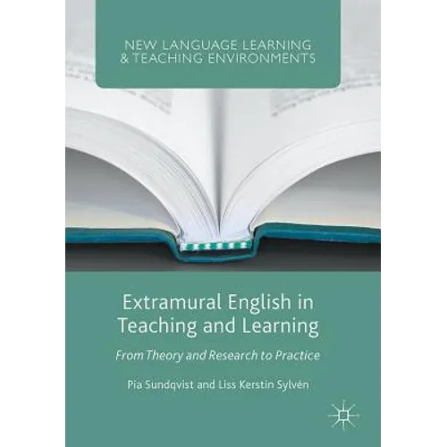 Extramural English in Teaching and Learning: From Theory and Research to Practice