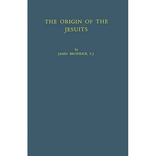 The Origin of the Jesuits - Hardcover