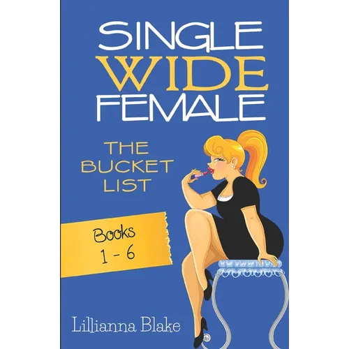 Single Wide Female: The Bucket List - Books 1-6