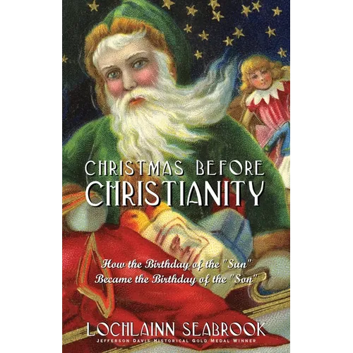 Christmas Before Christianity: How the Birthday of the 
