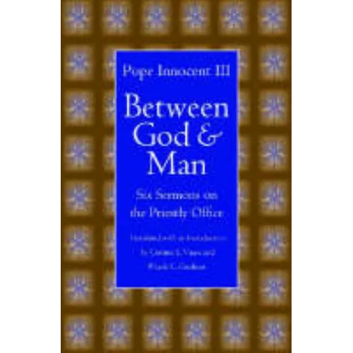 Between God and Man: Six Sermons on the Priestly Office - Paperback
