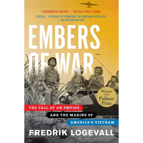 Embers of War: The Fall of an Empire and the Making of America's Vietnam - Paperback