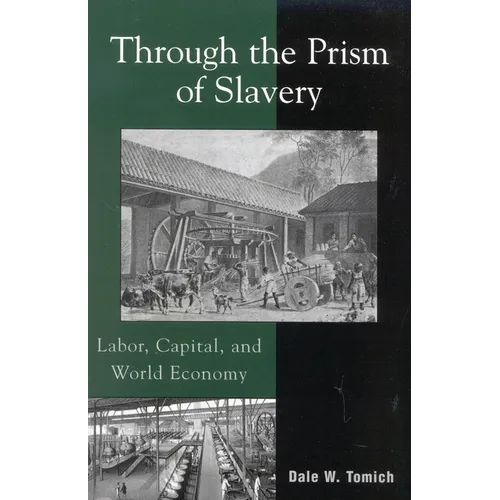 Through the Prism of Slavery: Labor, Capital, and World Economy - Paperback