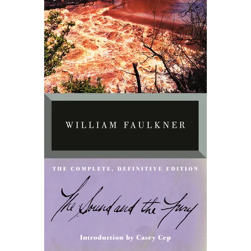 The Sound and the Fury: The Complete, Definitive Edition - Paperback