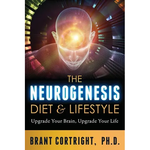 The Neurogenesis Diet and Lifestyle: Upgrade Your Brain, Upgrade Your Life - Paperback