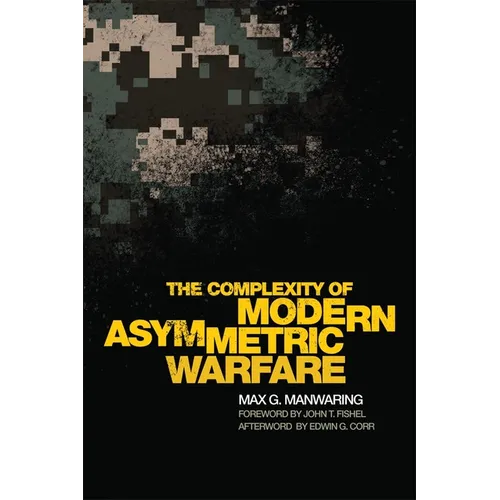 The Complexity of Modern Asymmetric Warfare: Volume 8 - Hardcover