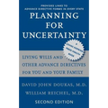 Planning for Uncertainty: Living Wills and Other Advance Directives for You and Your Family