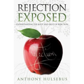 Rejection Exposed: Understand the Root and Fruit of Rejection