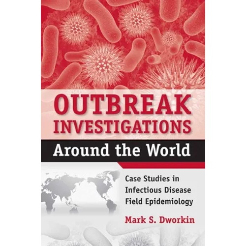 Outbreak Investigations Around the World: . - Paperback