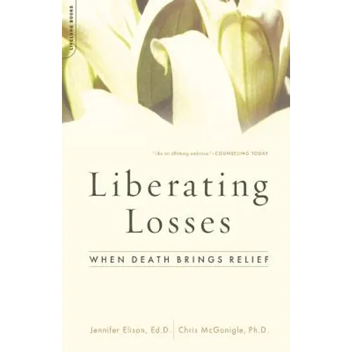 Liberating Losses: When Death Brings Relief - Paperback