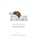 The Best Laid Schemes: Selected Poetry and Prose of Robert Burns