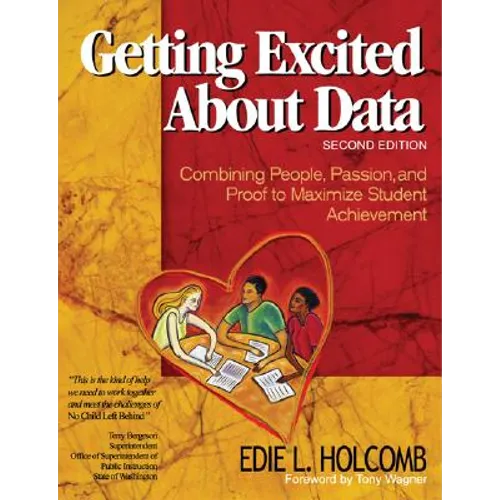 Getting Excited about Data: Combining People, Passion, and Proof to Maximize Student Achievement - Paperback