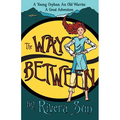 The Way Between: A Young Orphan, An Old Warrior, A Great Adventure - Paperback